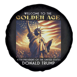 Trump 2025 Welcome To The Golden Age Spare Tire Cover 47th President Of United States Statue Of Liberty TS11 Print Your Wear