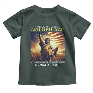 Trump 2025 Welcome To The Golden Age Toddler T Shirt 47th President Of United States Statue Of Liberty TS11 Dark Forest Green Print Your Wear