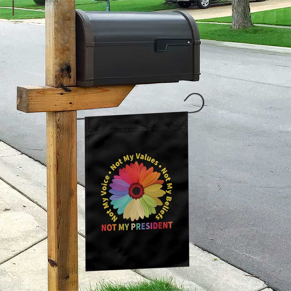 Not My President Not My Voice Not My Values Not My Beliefs Garden Flag Multicolored Flowers TS11 Print Your Wear
