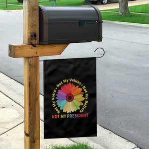Not My President Not My Voice Not My Values Not My Beliefs Garden Flag Multicolored Flowers TS11 Print Your Wear