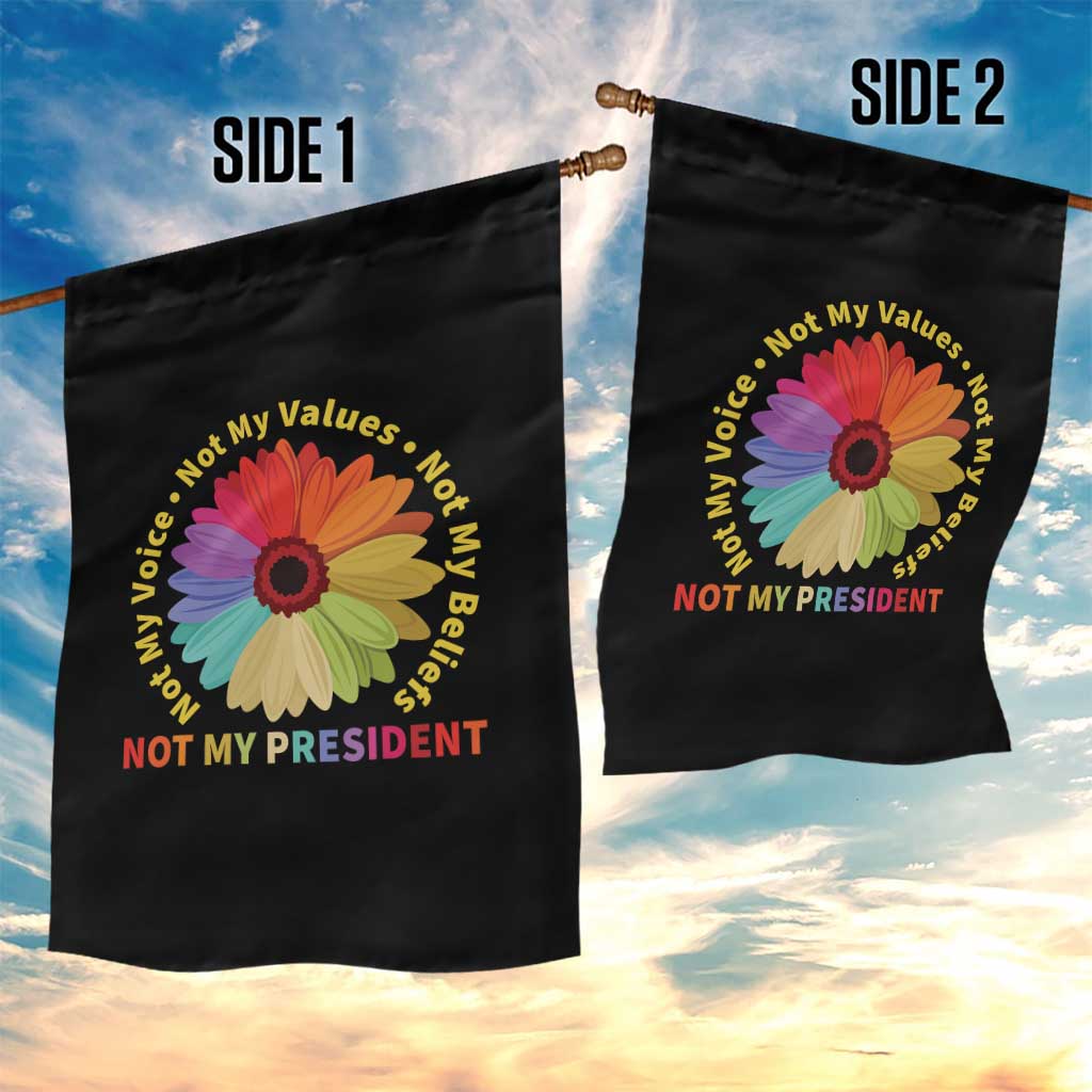 Not My President Not My Voice Not My Values Not My Beliefs Garden Flag Multicolored Flowers TS11 Print Your Wear