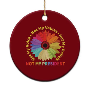 Not My President Not My Voice Not My Values Not My Beliefs Ceramic Ornament Multicolored Flowers TS11 1pc Red Print Your Wear