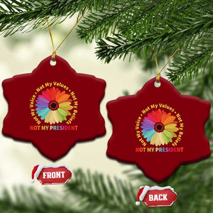 Not My President Not My Voice Not My Values Not My Beliefs Ceramic Ornament Multicolored Flowers TS11 Print Your Wear