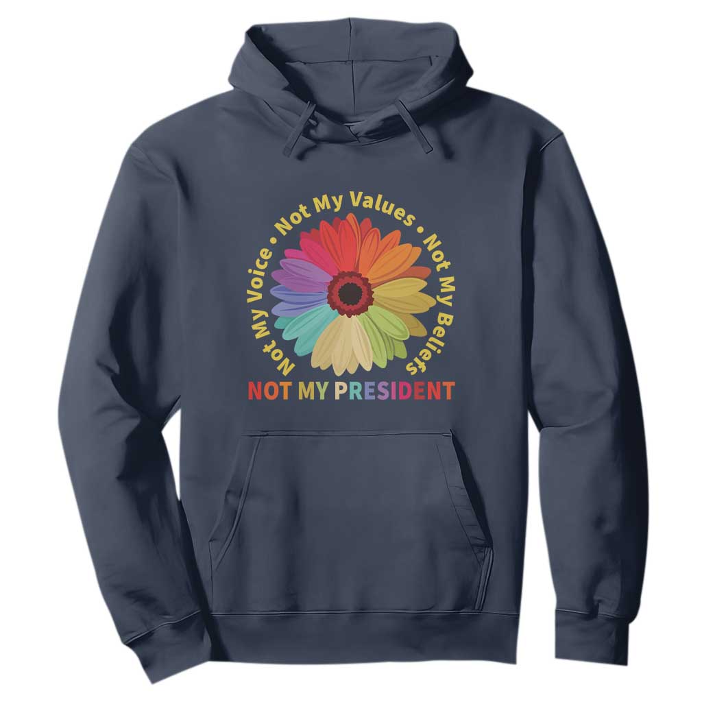 Not My President Not My Voice Not My Values Not My Beliefs Hoodie Multicolored Flowers TS11 Navy Print Your Wear
