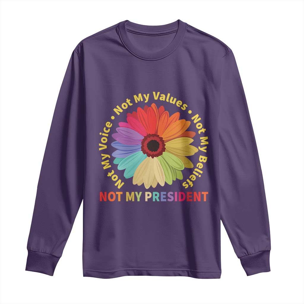 Not My President Not My Voice Not My Values Not My Beliefs Long Sleeve Shirt Multicolored Flowers TS11 Purple Print Your Wear