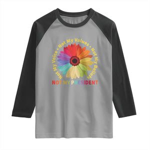 Not My President Not My Voice Not My Values Not My Beliefs Raglan Shirt Multicolored Flowers TS11 Sport Gray Black Print Your Wear