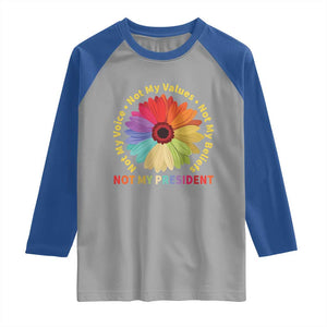 Not My President Not My Voice Not My Values Not My Beliefs Raglan Shirt Multicolored Flowers TS11 Sport Gray Royal Print Your Wear