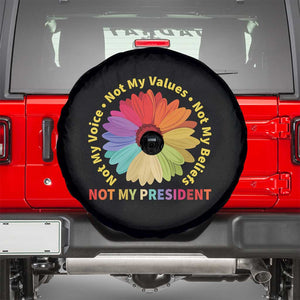 Not My President Not My Voice Not My Values Not My Beliefs Spare Tire Cover Multicolored Flowers TS11 Black Print Your Wear