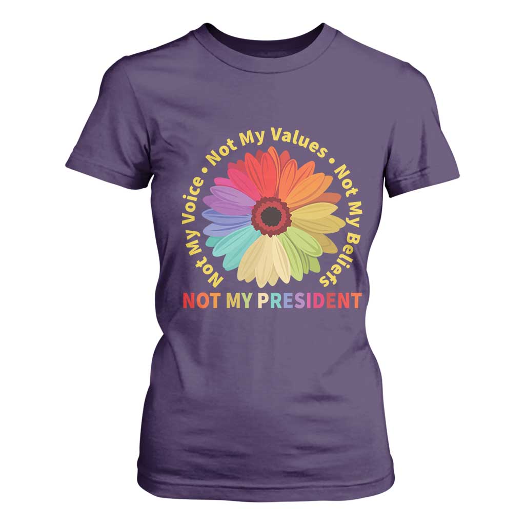Not My President Not My Voice Not My Values Not My Beliefs T Shirt For Women Multicolored Flowers TS11 Purple Print Your Wear