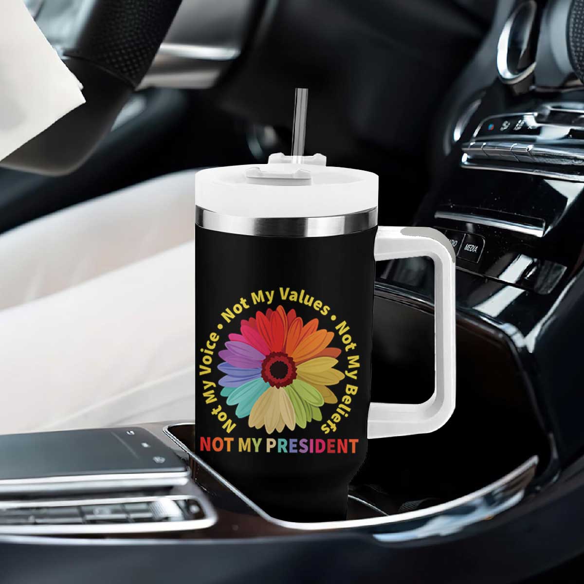 Not My President Not My Voice Not My Values Not My Beliefs Tumbler With Handle Multicolored Flowers TS11 Print Your Wear