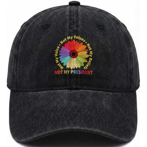 Not My President Not My Voice Not My Values Not My Beliefs Washed Cotton Baseball Cap Multicolored Flowers TS11 Print Your Wear