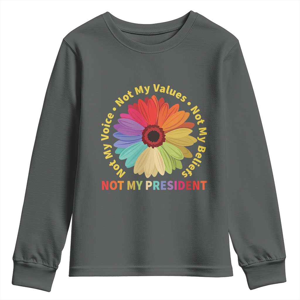 Not My President Not My Voice Not My Values Not My Beliefs Youth Sweatshirt Multicolored Flowers TS11 Dark Heather Print Your Wear