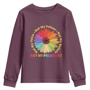 Not My President Not My Voice Not My Values Not My Beliefs Youth Sweatshirt Multicolored Flowers TS11 Maroon Print Your Wear