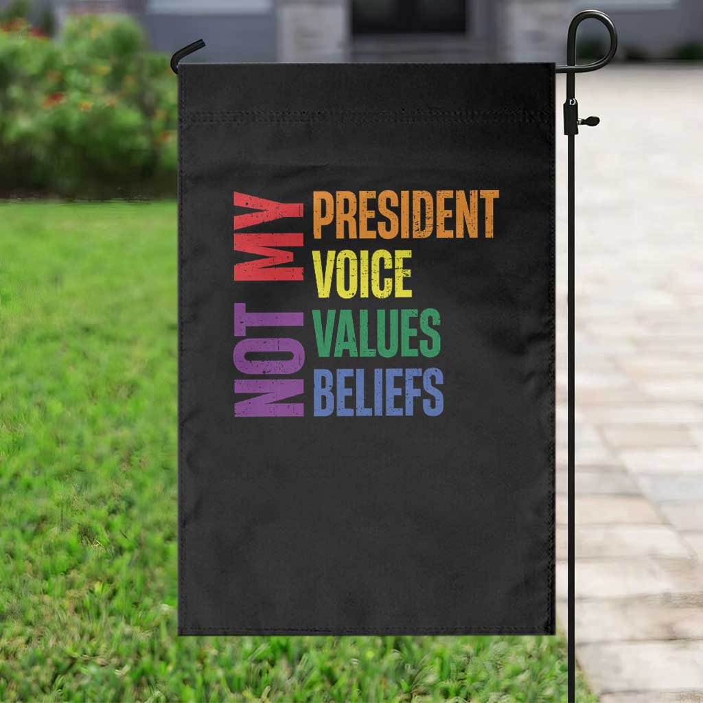 Not My President Not My Voice Not My Values Not My Beliefs Garden Flag Vintage Rainbow Text TS11 Print Your Wear