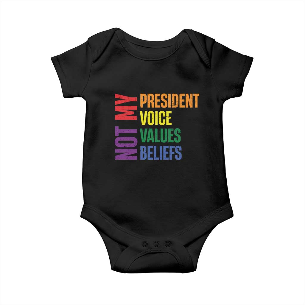 Not My President Not My Voice Not My Values Not My Beliefs Baby Onesie Vintage Rainbow Text TS11 Black Print Your Wear