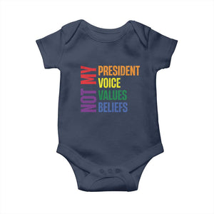 Not My President Not My Voice Not My Values Not My Beliefs Baby Onesie Vintage Rainbow Text TS11 Navy Print Your Wear