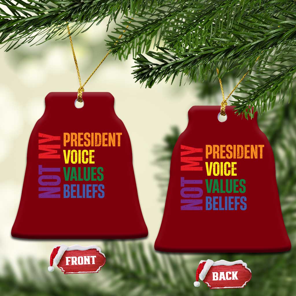 Not My President Not My Voice Not My Values Not My Beliefs Ceramic Ornament Vintage Rainbow Text TS11 Print Your Wear