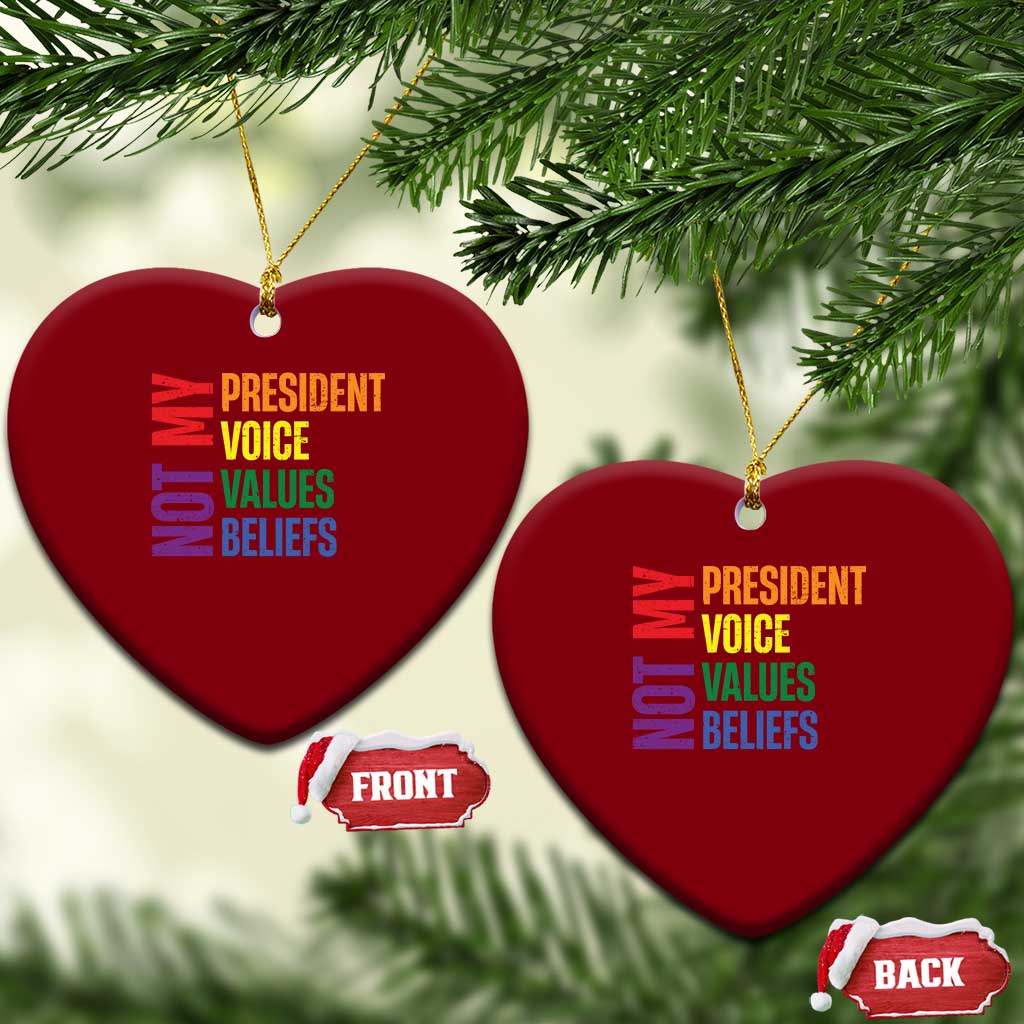 Not My President Not My Voice Not My Values Not My Beliefs Ceramic Ornament Vintage Rainbow Text TS11 Print Your Wear
