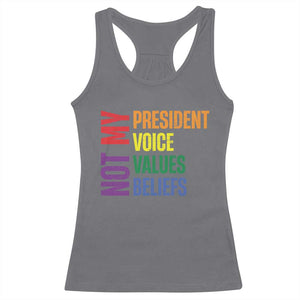 Not My President Not My Voice Not My Values Not My Beliefs Racerback Tank Top Vintage Rainbow Text TS11 Charcoal Print Your Wear