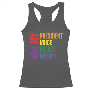 Not My President Not My Voice Not My Values Not My Beliefs Racerback Tank Top Vintage Rainbow Text TS11 Dark Heather Print Your Wear