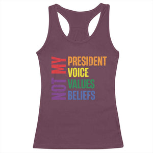 Not My President Not My Voice Not My Values Not My Beliefs Racerback Tank Top Vintage Rainbow Text TS11 Maroon Print Your Wear