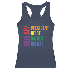 Not My President Not My Voice Not My Values Not My Beliefs Racerback Tank Top Vintage Rainbow Text TS11 Navy Print Your Wear