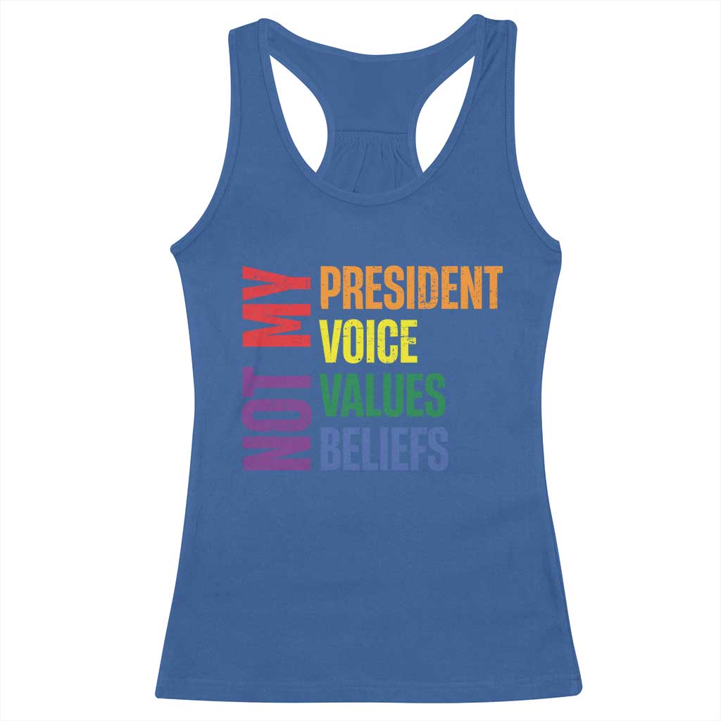 Not My President Not My Voice Not My Values Not My Beliefs Racerback Tank Top Vintage Rainbow Text TS11 Royal Blue Print Your Wear
