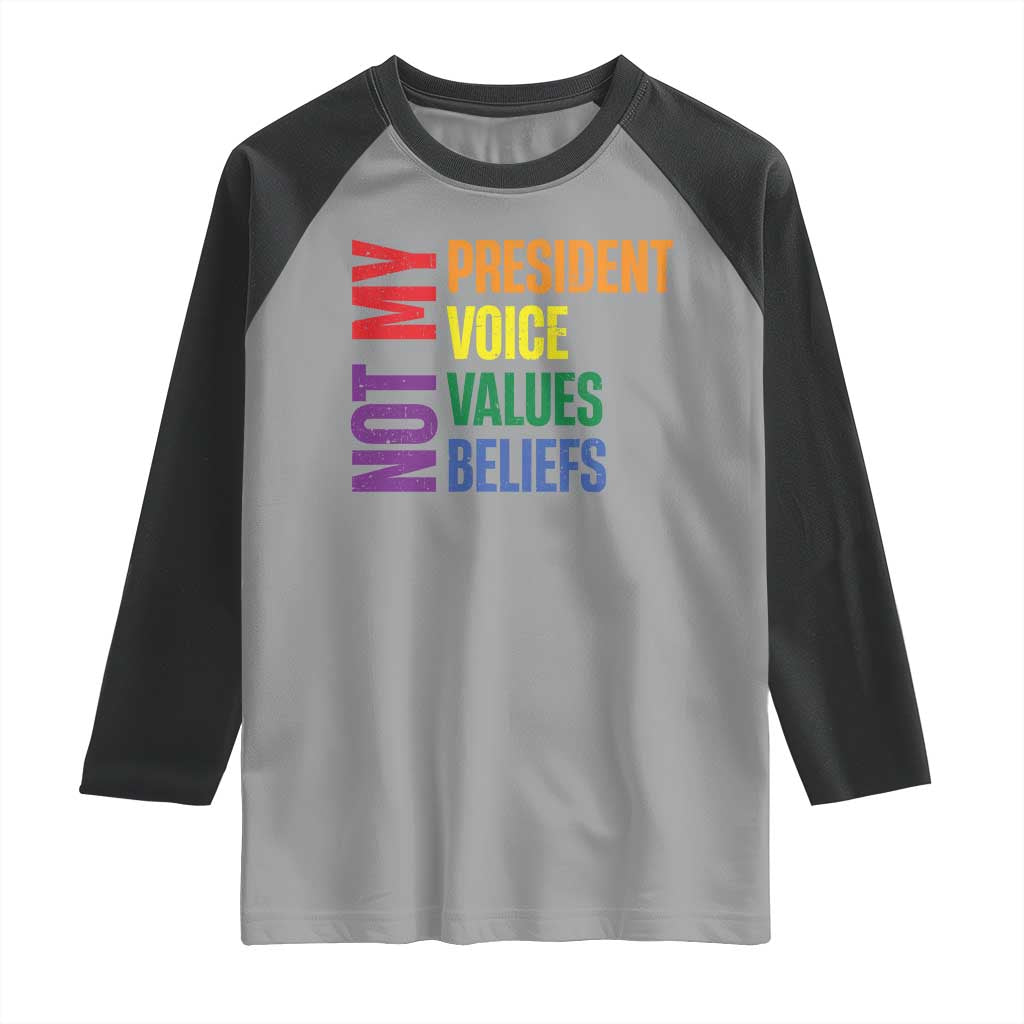 Not My President Not My Voice Not My Values Not My Beliefs Raglan Shirt Vintage Rainbow Text TS11 Sport Gray Black Print Your Wear