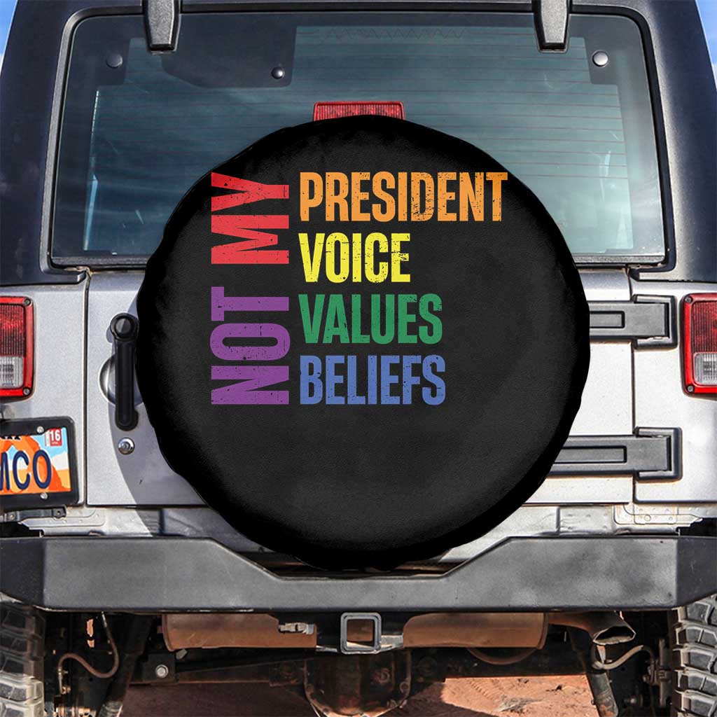 Not My President Not My Voice Not My Values Not My Beliefs Spare Tire Cover Vintage Rainbow Text TS11 No hole Black Print Your Wear