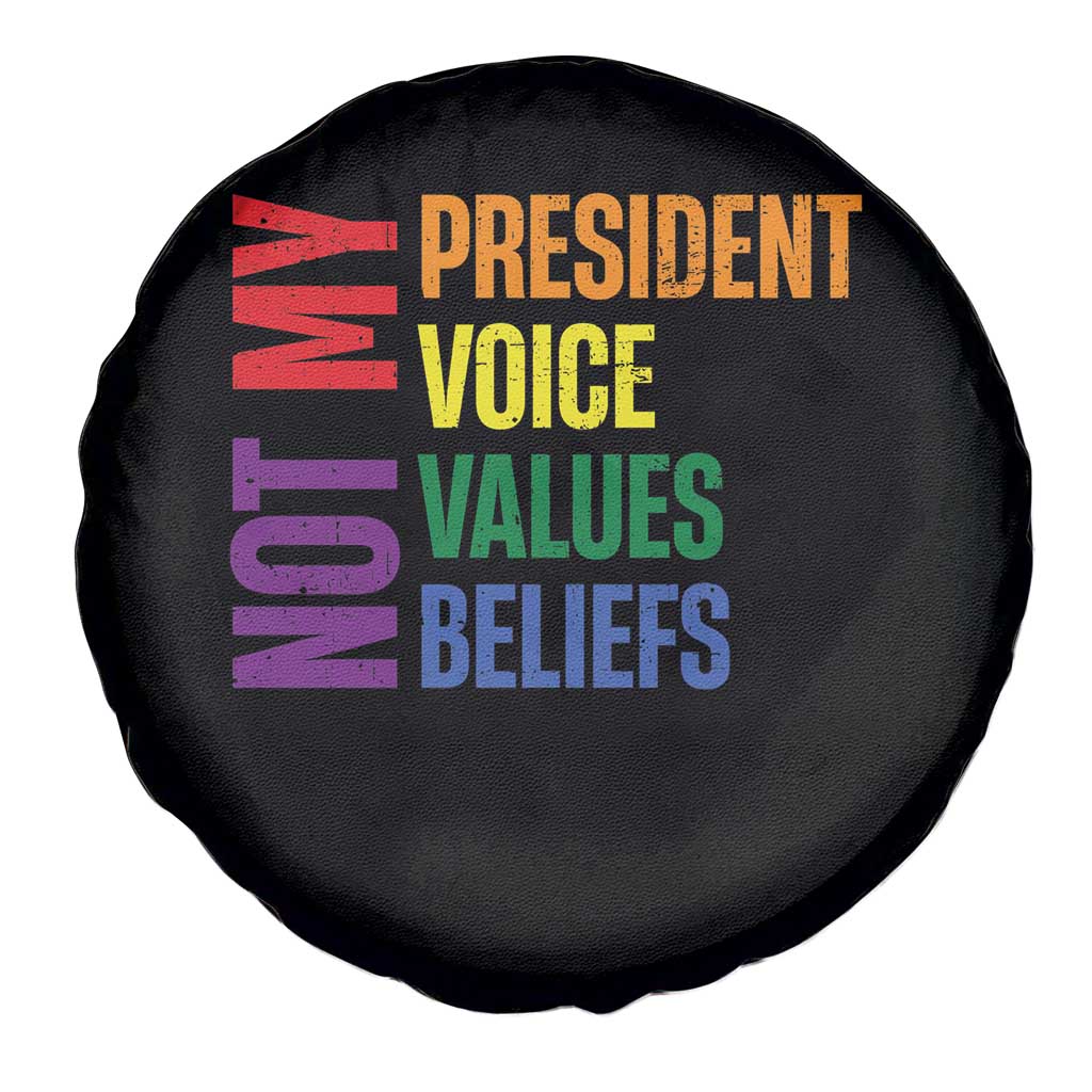 Not My President Not My Voice Not My Values Not My Beliefs Spare Tire Cover Vintage Rainbow Text TS11 Print Your Wear