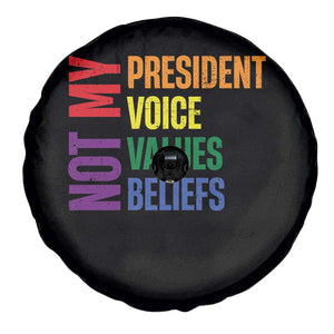 Not My President Not My Voice Not My Values Not My Beliefs Spare Tire Cover Vintage Rainbow Text TS11 Print Your Wear