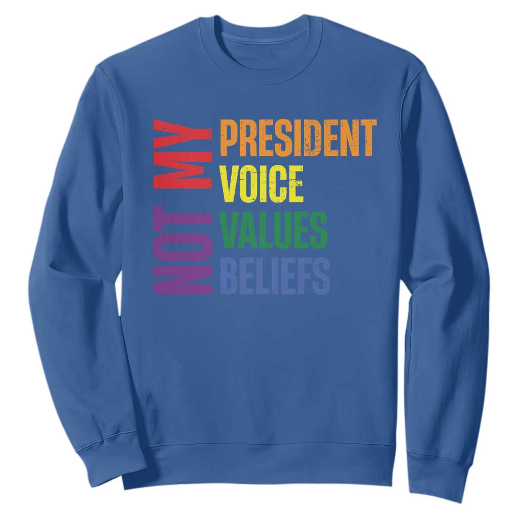 Not My President Not My Voice Not My Values Not My Beliefs Sweatshirt Vintage Rainbow Text TS11 Royal Blue Print Your Wear