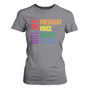 Not My President Not My Voice Not My Values Not My Beliefs T Shirt For Women Vintage Rainbow Text TS11 Charcoal Print Your Wear