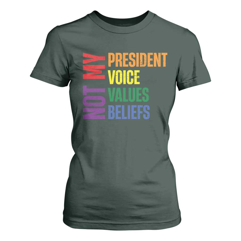 Not My President Not My Voice Not My Values Not My Beliefs T Shirt For Women Vintage Rainbow Text TS11 Dark Forest Green Print Your Wear