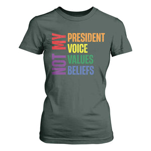Not My President Not My Voice Not My Values Not My Beliefs T Shirt For Women Vintage Rainbow Text TS11 Dark Forest Green Print Your Wear