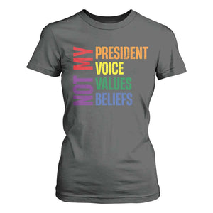 Not My President Not My Voice Not My Values Not My Beliefs T Shirt For Women Vintage Rainbow Text TS11 Dark Heather Print Your Wear