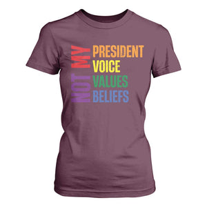 Not My President Not My Voice Not My Values Not My Beliefs T Shirt For Women Vintage Rainbow Text TS11 Maroon Print Your Wear