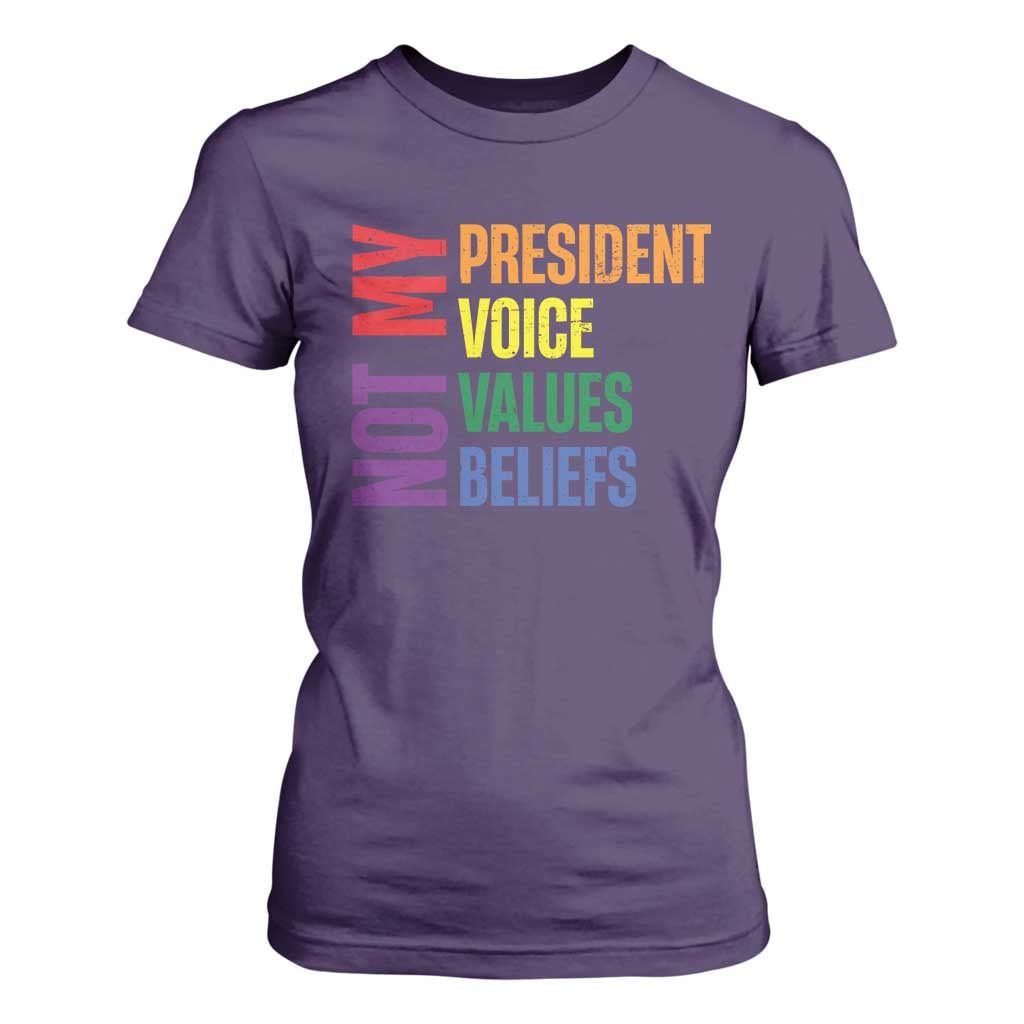 Not My President Not My Voice Not My Values Not My Beliefs T Shirt For Women Vintage Rainbow Text TS11 Purple Print Your Wear