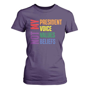 Not My President Not My Voice Not My Values Not My Beliefs T Shirt For Women Vintage Rainbow Text TS11 Purple Print Your Wear