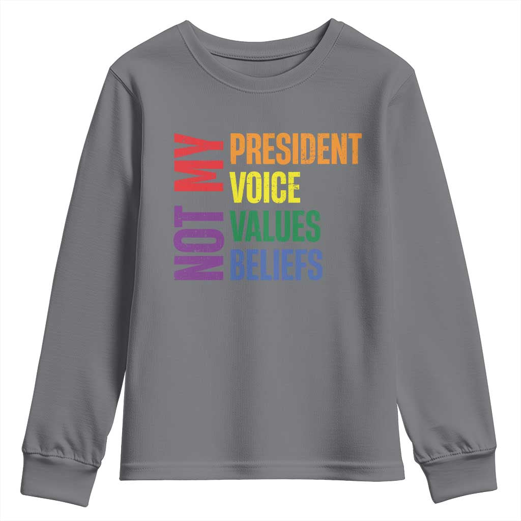 Not My President Not My Voice Not My Values Not My Beliefs Youth Sweatshirt Vintage Rainbow Text TS11 Charcoal Print Your Wear