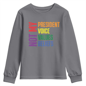Not My President Not My Voice Not My Values Not My Beliefs Youth Sweatshirt Vintage Rainbow Text TS11 Charcoal Print Your Wear