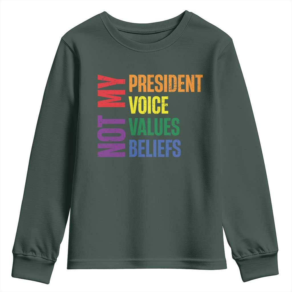 Not My President Not My Voice Not My Values Not My Beliefs Youth Sweatshirt Vintage Rainbow Text TS11 Dark Forest Green Print Your Wear