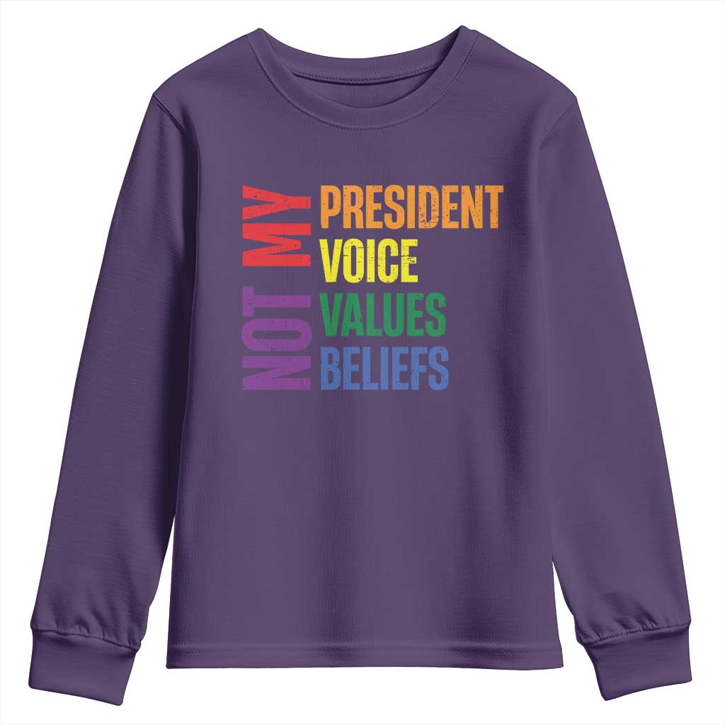 Not My President Not My Voice Not My Values Not My Beliefs Youth Sweatshirt Vintage Rainbow Text TS11 Purple Print Your Wear