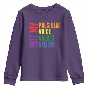 Not My President Not My Voice Not My Values Not My Beliefs Youth Sweatshirt Vintage Rainbow Text TS11 Purple Print Your Wear