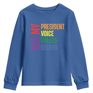 Not My President Not My Voice Not My Values Not My Beliefs Youth Sweatshirt Vintage Rainbow Text TS11 Royal Blue Print Your Wear