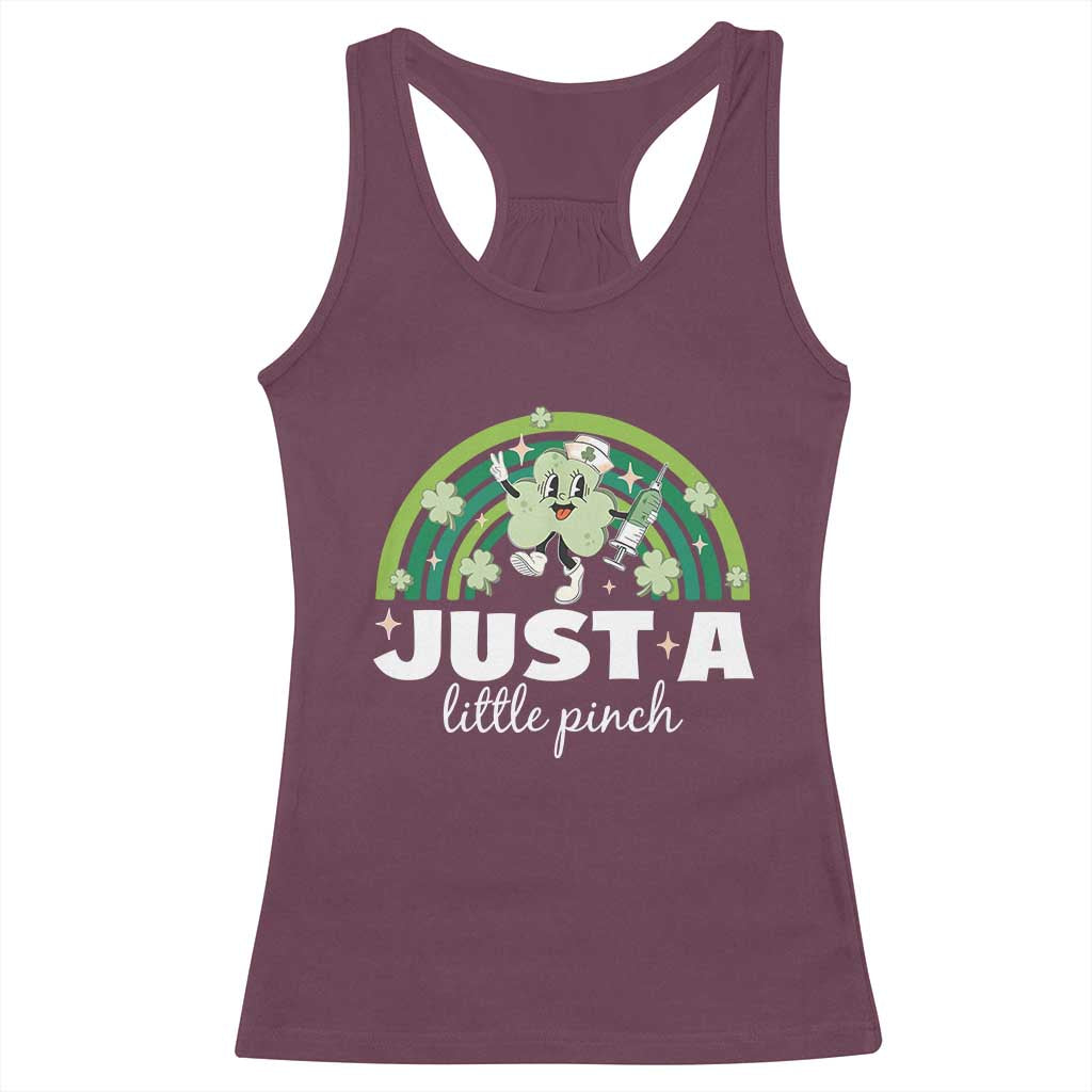 Funny St Patrick's Day Nurse Racerback Tank Top Just A Little Pinch Rainbow Shamrock TS11 Maroon Print Your Wear