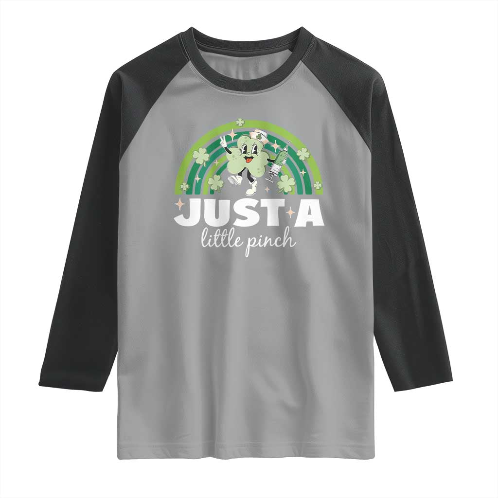 Funny St Patrick's Day Nurse Raglan Shirt Just A Little Pinch Rainbow Shamrock TS11 Sport Gray Black Print Your Wear