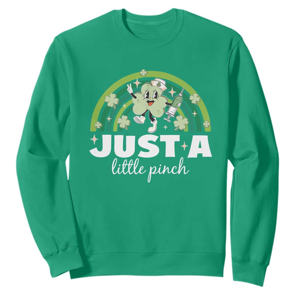 Funny St Patrick's Day Nurse Sweatshirt Just A Little Pinch Rainbow Shamrock TS11 Irish Green Print Your Wear