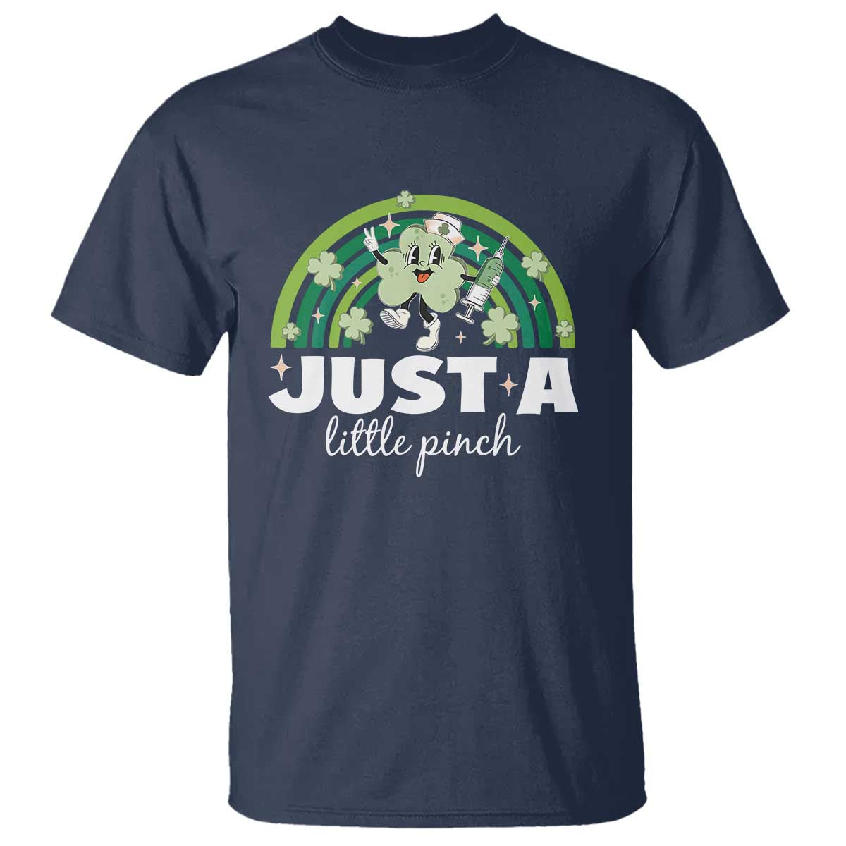Funny St Patrick's Day Nurse T Shirt Just A Little Pinch Rainbow Shamrock TS11 Navy Print Your Wear