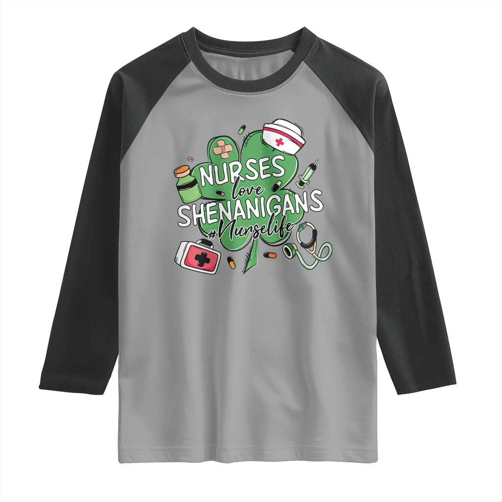 Funny St Patrick's Day Nurse Raglan Shirt Nurses Love Shenanigans Nurse Life Shamrock TS11 Sport Gray Black Print Your Wear